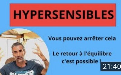 L’ hypersensibilité, cela s’équilibre ! Partie 1/2