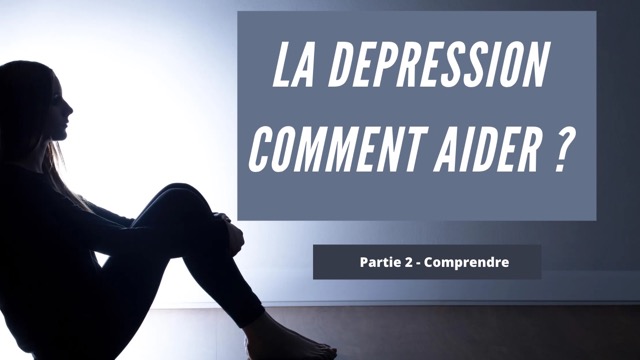 Comment aider une personne en dépression, partie 2, comprendre un dépressif.