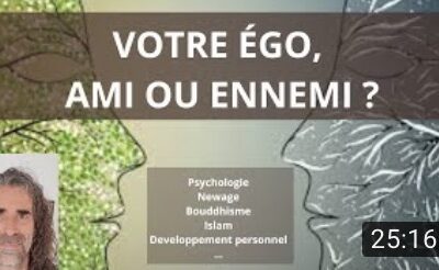 L’ ÉGO, ami ou ENNEMI ?