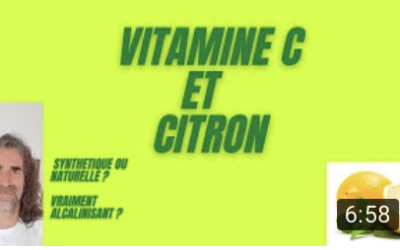 vitamine C synthétique ou naturelle et citron alcalinisant ou pas ? Partie 2