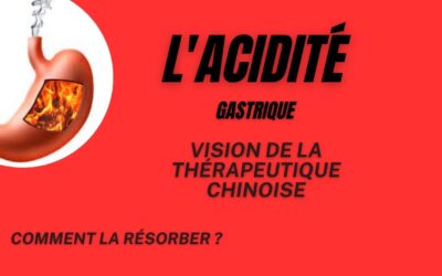 Estomac : les remontées acides, solutions de la médecine chinoise !