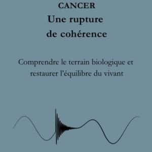 Livre Cancer et rupture de Cohérence
